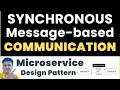 Synchronous Messaging Design Pattern for Microservice Explained with Examples | #designpattern