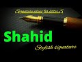 Shahid name signature style | Signature ideas for letter S