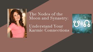 The Nodes of the Moon and Synastry in Astrology