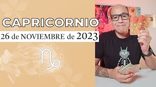 CAPRICORNIO | Horóscopo de hoy 26 de Noviembre 2023