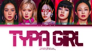 Download BLACKPINK (블랙핑크) 'TYPA GIRL' - You as member [Karaoke] || 5 Members Ver. mp3