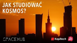 Jak studiować kosmos w Warszawie?