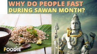 Why Do People Fast During Sawan? | Sawan Vrat Special | The Foodie