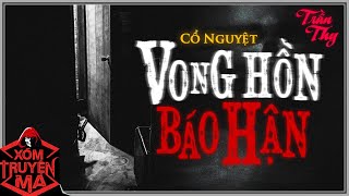 Truyện ma : VONG HỒN BÁO HẬN | Lá bùa trấn mộ | Mc Trần Thy diễn đọc