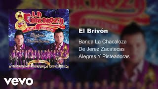 Banda La Chacaloza De Jerez Zacatecas - El Brivón (Audio)