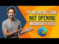 How To Fix Microsoft Edge Error Not Opening (Easy Fix)