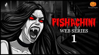 Pishachini Part 1 Horror web Series | Hindi Horror Stories | Scary Pumpkin | Animated Stories
