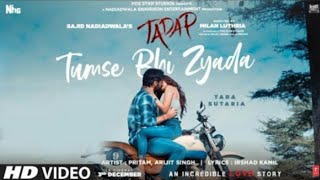 NewTunse Bhi Zyada Tumse Pyar kiya (Official Video) Arjit Singh |Ahan Shetty, Tara Sutaria|Tadap