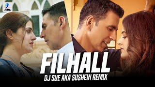 Filhall (Remix) | DJ Sue aka Sushein | Akshay Kumar | Nupur Sanon | BPraak | Jaani