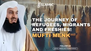 From Struggle To Strength: The Journey of Refugees, Migrants & Freshies! - Mufti Menk