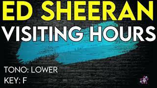 Ed Sheeran - Visiting Hours - Karaoke Instrumental - Lower