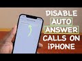 How to Turn OFF Auto Answer Calls on iPhone