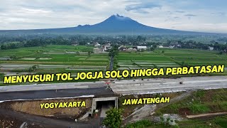 MENYUSURI TOL JOGJA SOLO DARI SIMPANG SUSUN PRAMBANAN HINGGA PERBATASAN 2 PROVINSI‼️FULL COR RIGID⁉️