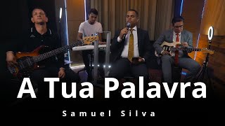 Samuel Silva | A Tua Palavra - (VídeoCover)