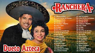 Dueto Azteca Las Mejores Canciones ~ Corridos y Rancheras Viejitas De Dueto Azteca