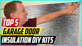 5 Best Garage Door Insulation DIY Kits for 2024