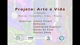 Projeto Arte à Vida - Episódio 6