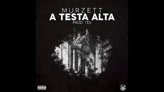 Murzett - A TESTA ALTA (prod.Tex)