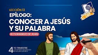 Escuela Sabática LIKE | Lección 13 | Epílogo: Conocer a Jesús y su Palabra