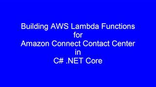 C# .NET Core: AWS Lambda Function for Amazon Connect Contact Center