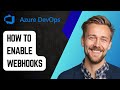How to Enable Webhooks in Azure Pipeline [2025 Guide]