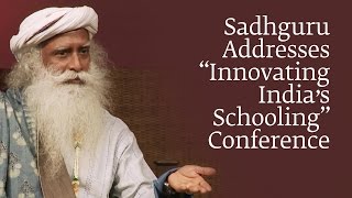 Sadhguru Addresses “Innovating India’s Schooling” Conference