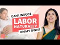 How can I induce labor Naturally | Dr. Anjali Kumar | Maitri