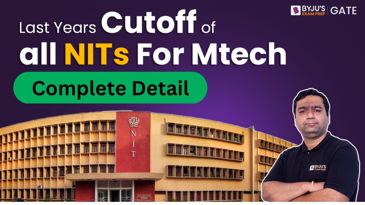 MTech Admission In NITs | Mtech Cutoff For All NITs Of Last Year | BYJU ...