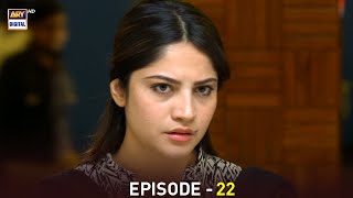 Anabiya Episode 22 | Neelam Muneer | Kamran Jeelani | ARY Digital Drama