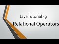 Java Tutorial - 9: Relational Operators