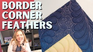 Quilting Feathers In Border Corners: Week 6 Free-motion Challenge with Angela Walters