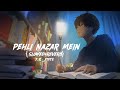 Pehli Nazar Mein [Slow + Reverb] - Atif Aslam | lofi