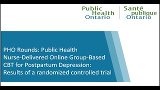 PHO Rounds: Public Health Nurse-Delivered Online Group-Based CBT for Postpartum Depression