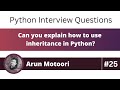 Can you explain how to use inheritance in Python? (Python Interview Question #25)
