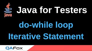 Java for Testers - Part 62 - do-while Iterative Statement