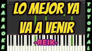 Lo Mejor ya va a Venir - Reik en Piano | Tutorial | Karaoke | Cover