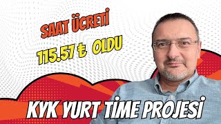 KYK YURT TİME PROJESİ SAAT ÜCRETİ 115.57₺ oldu. ÖĞRENCİLERE KISMİ ZAMANLI PARA KAZANMA FIRSATI.