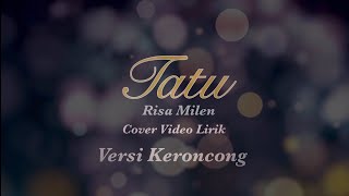 Tatu || Video Lirik || Cover Risa Millen || Versi Keroncong