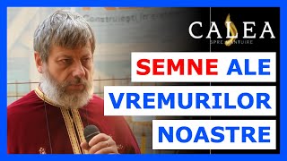 🔵 SEMNE ALE VREMURILOR NOASTRE || Pr. TUDOR CIOCAN