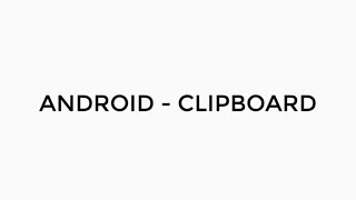 ANDROID - CLIPBOARD TUTORIAL IN JAVA | COPY PASTE TEXT