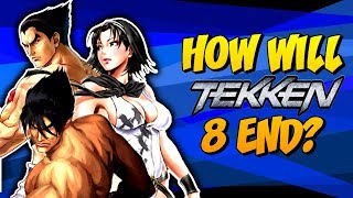 HOW WILL TEKKEN 8 END??? (Theory)