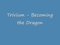 trivium becoming the dragon