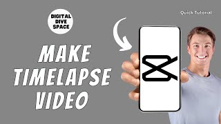 How To Make A Timelapse Video In CapCut