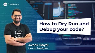 How to Dry Run and Debug your code (1/5) - Competitive Programming Basics