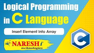 Insert Element into Array | Logical Programming in C | Naresh IT