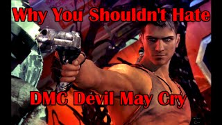 Why You Shouldn't Hate DMC Devil May Cry