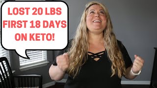 LOST 20 Pounds FIRST 18 DAYS ON KETO!