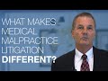 What Makes Medical Malpractice Litigation Different?