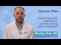 Could I become addicted to opioids during pain treatment? - Bradley Reid, MD | UCLA Pain Center