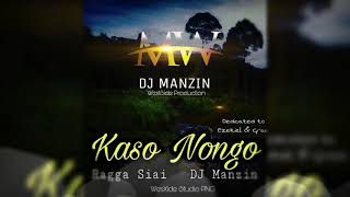 Kaso Nongo - Ragga Siai And Dj Manzin 2019 Fresh